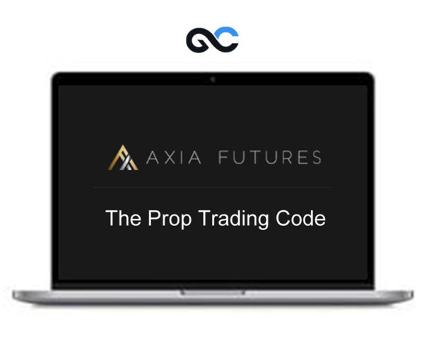 John Carter – Axia Futures – The Prop Trading Code
