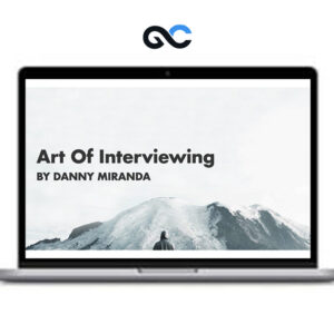 Danny Miranda - Art Of Interviewing