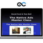 David Ford, Tom Bell - The Native Ads Master Class