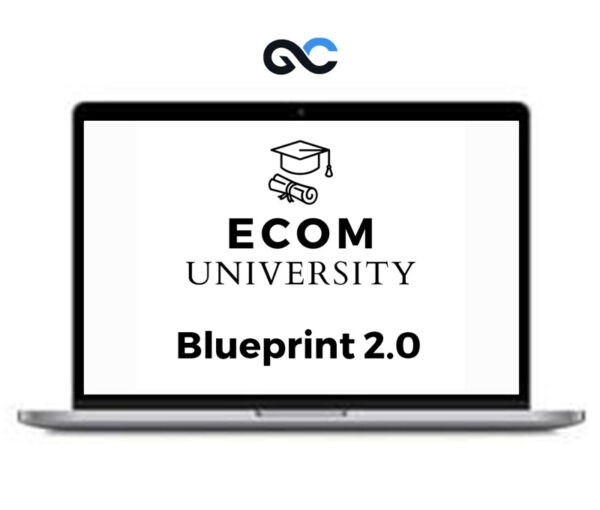 Ecom University - Ecom University Blueprint 2.0