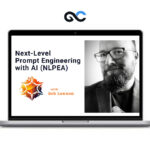 Rob Lennon - Next-Level Prompt Engineering with AI