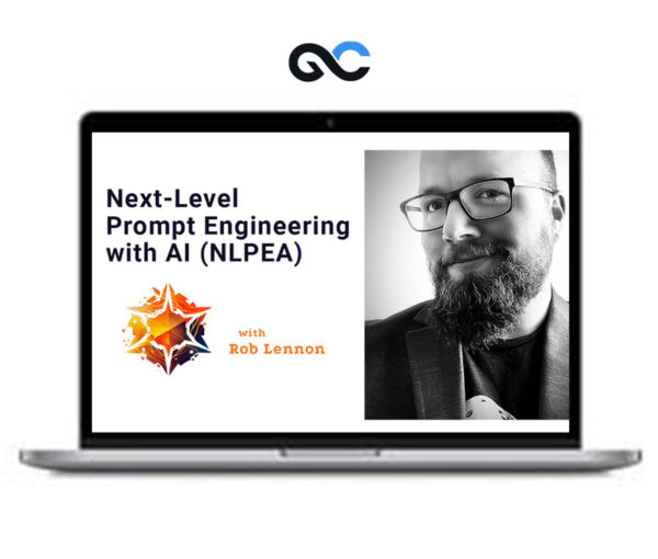 Rob Lennon - Next-Level Prompt Engineering with AI