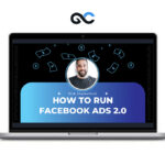 Nick Shackelford - How to run Facebook Ads 2.0