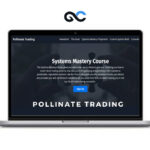 Pollinate Trading - Systems Mastery