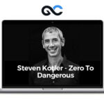 Steven Kotler - Zero To Dangerous