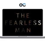 Be Fearless - The Fearless Man
