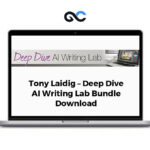 Tony Laidig - Deep Dive AI Writing Lab Bundle