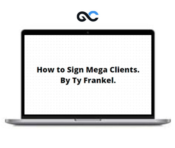 TY Frankel How to Sign Mega Clients