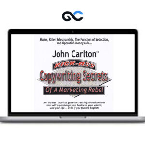 John Carlton – Kick Ass Copywriting Secrets