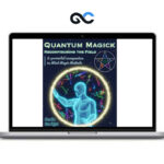 Merlin Starlight - Quantum Magick Reconfiguring the Field A Powerful Companion to Mind Magic Methods