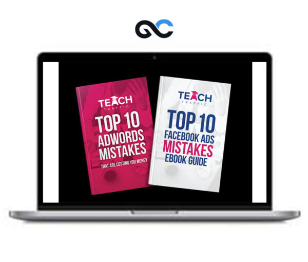 Teach Traffic - How Anyone Can Create Profitable Google and Facebook Ad Campaigns Without the High Costs of Hiring an Agency