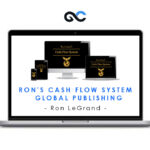 Ron LeGrand - Ron's Cash Flow System - Global Publishing