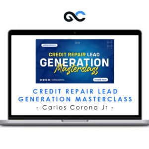 Carlos Corona Jr - Credit Repair Lead Generation Masterclass