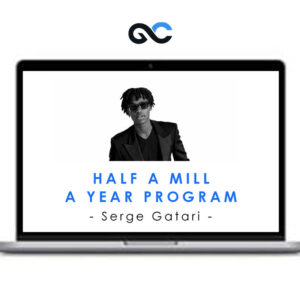 Serge Gatari - Half A Mill A Year Program
