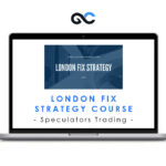 Speculators Trading - London Fix Strategy Course