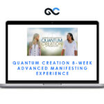 Quantum Creation 8-Week Advanced Manifesting Experience