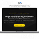 The Attention Focus Advantage - Mastering Modern Productivity