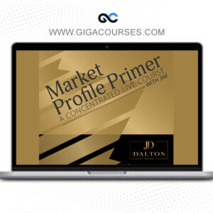 Jim Dalton - Market Profile Primer April 2025