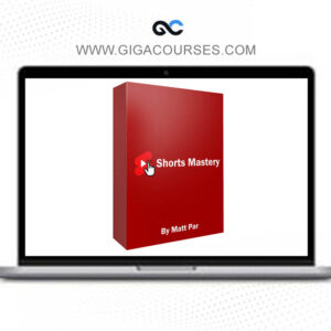 Matt Parr - Shorts mastery - How to Start and Scale Profitable YouTube Shorts Channels Step-By-Step