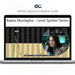 Rama Mustapha – Level System Series