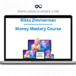 Rikka Zimmerman - Money Mastery Course