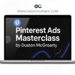 Pinterest Ads Masterclass by Duston McGroarty