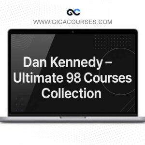 Dan Kennedy – Ultimate 98 Courses Collection