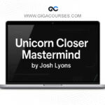 Josh Lyons – Unicorn Closer Mastermind (Completed Version)