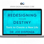 Dr. Joe Dispenza - Redesigning Your Destiny