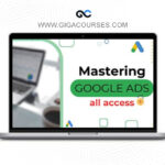 Aaron Young – Mastering Google Ads All Access [2025 UPDATE]