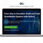 Quantitativo – From Idea to Execution Build and Trade Quantitative Systems with Python