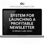 Brian Clark (AWAI) – System for Launching a Profitable Newsletter