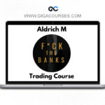 Aldrich M: Fck The Banks – Trading Course
