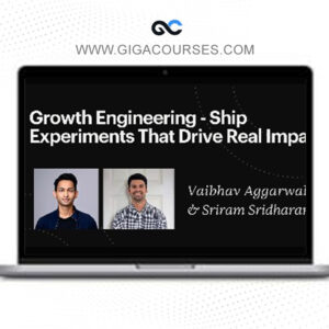 Growth Engineering - Ship Experiments That Drive Real Impact