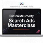 Duston McGroarty - Search Ads Masterclass