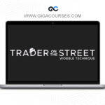 TraderOnTheStreet – The Wobble Technique