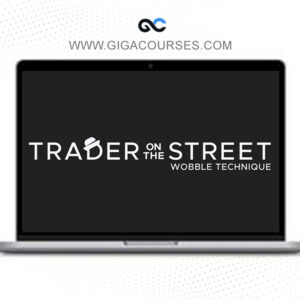 TraderOnTheStreet – The Wobble Technique