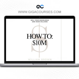 William Brown How to $10M Ebook + Upsell