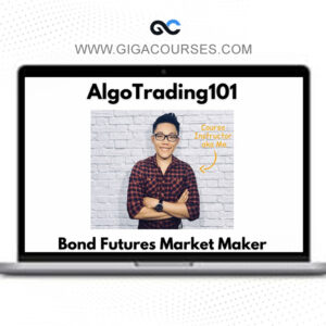 Algo Trading 101 – BF101_ Bond Futures - Trade Like A Market Maker