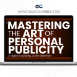 Justin Oberman - Mastering the Art of Personal Publicity