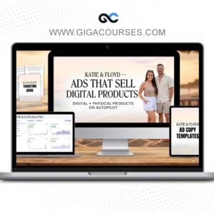Katie & Floyd – Ads That Sell Digital Products+$3k Cash Days